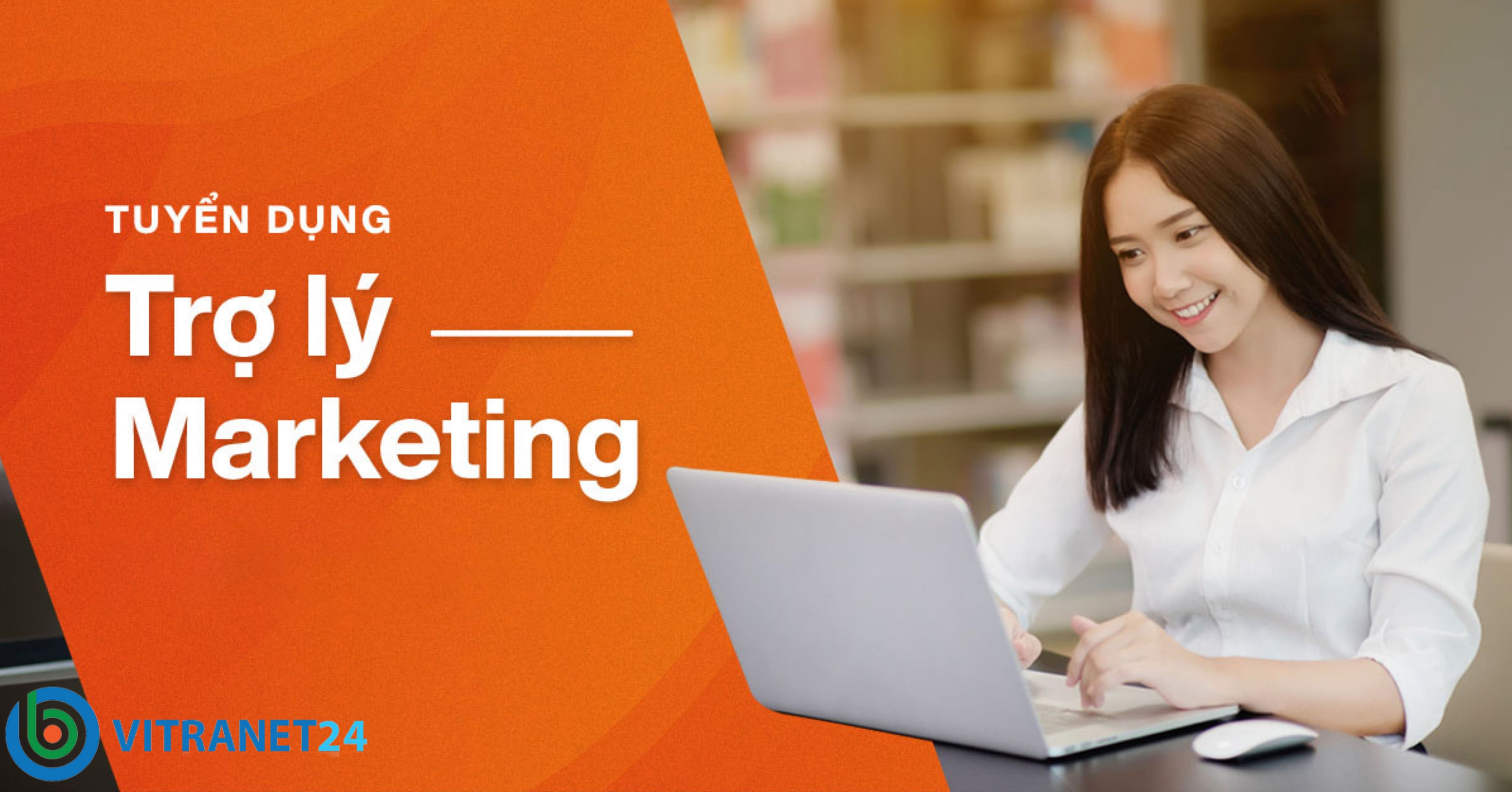 HOT JOB tuyển dụng Trợ lý marketing làm việc tại Hà Nội